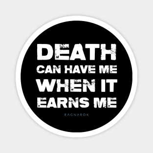 Death Shall Earn Me Magnet